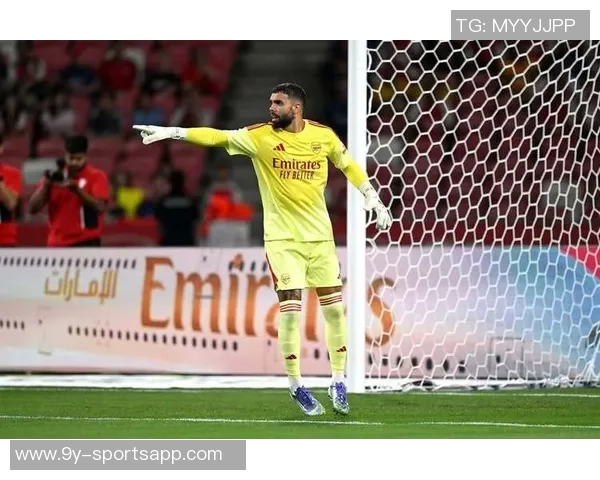 阿森纳为拉亚涨薪续约以奖励其出色表现与贡献