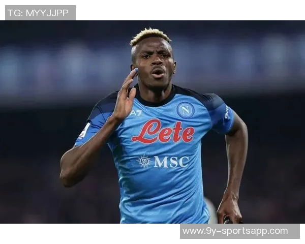 奥斯梅恩26岁补时倒钩绝杀双响赛季14场打入11球引发热议